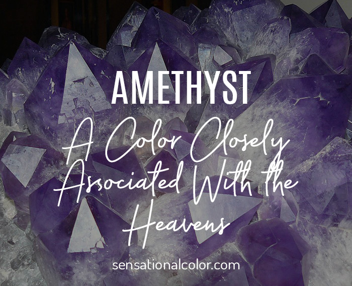 Amethyst: A Color Closely Associated With the Heavens