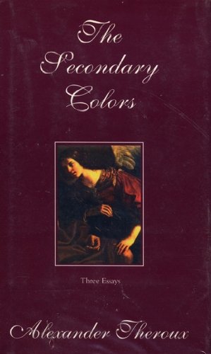 The Secondary Colors: Three Essays