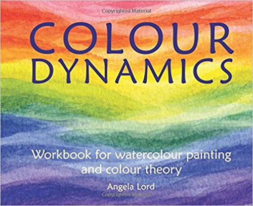 Colour Dynamics: Workbook for Water Colour Painting and Colour Theory (Art & Science) 
