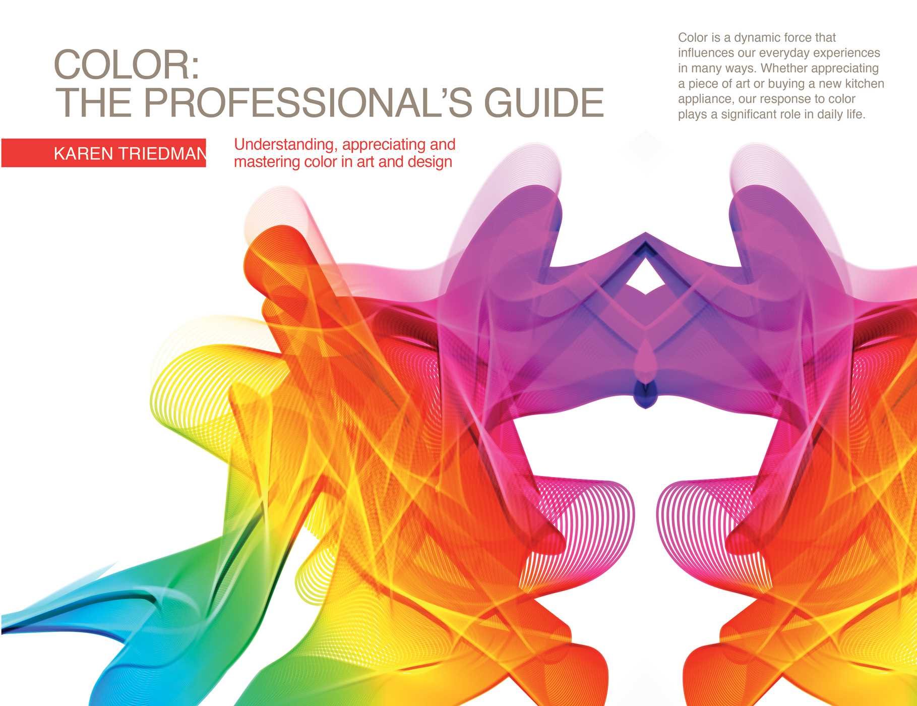 Color - The Professional's Guide: Understanding, Appreciating and Mastering Color in Art and Design 